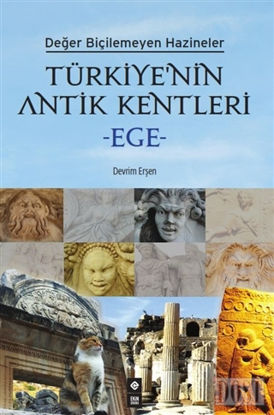 Türkiye’nin Antik Kentleri - Ege
